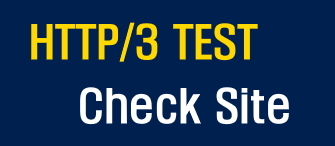 HTTP/3 test site ( http/3 check )